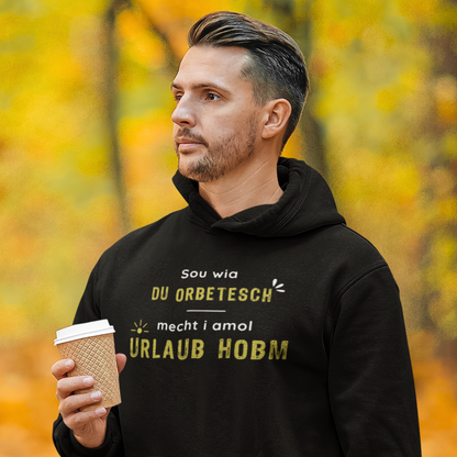 Sou wia du orbetesch, Urlaub - Unisex Hoodie Premium