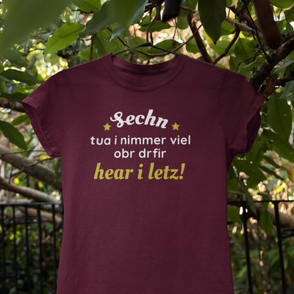 Sechn tua i nimmer viel - Damenshirt Premium