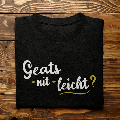 Geat's nit leicht? - Unisex Shirt Premium