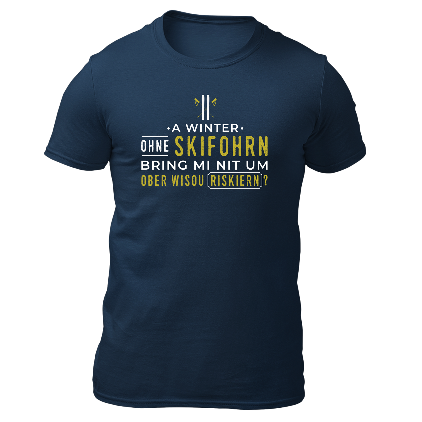 A Winter ohne Skifohrn - Unisex Shirt Premium