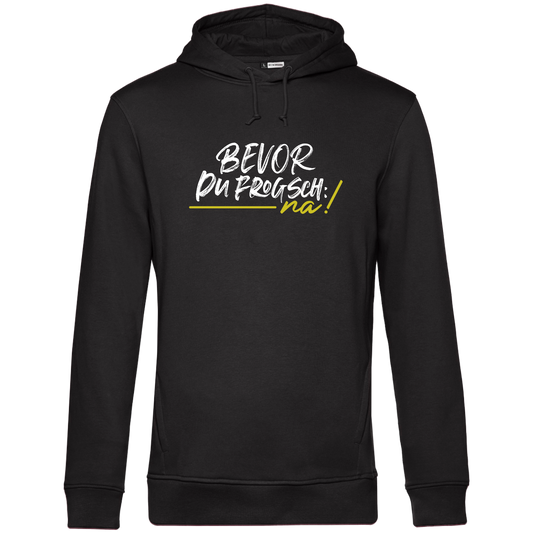 Bevor du frogsch, na! - Unisex Hoodie Premium