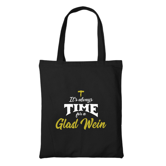 It's always time for a Glasl Wein - Stofftasche Premium