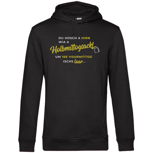 Hirn wia a Holbmittogsackl - Unisex Hoodie Premium