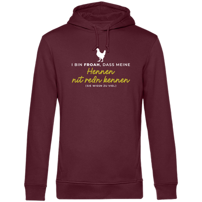 I bin froah, dass meine Hennen nit redn kennen - Unisex Hoodie Premium