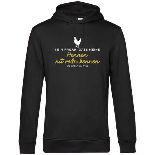 I bin froah, dass meine Hennen nit redn kennen - Unisex Hoodie Premium