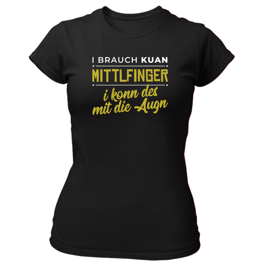 I brauch kuan Mittlfinger - Damenshirt Premium