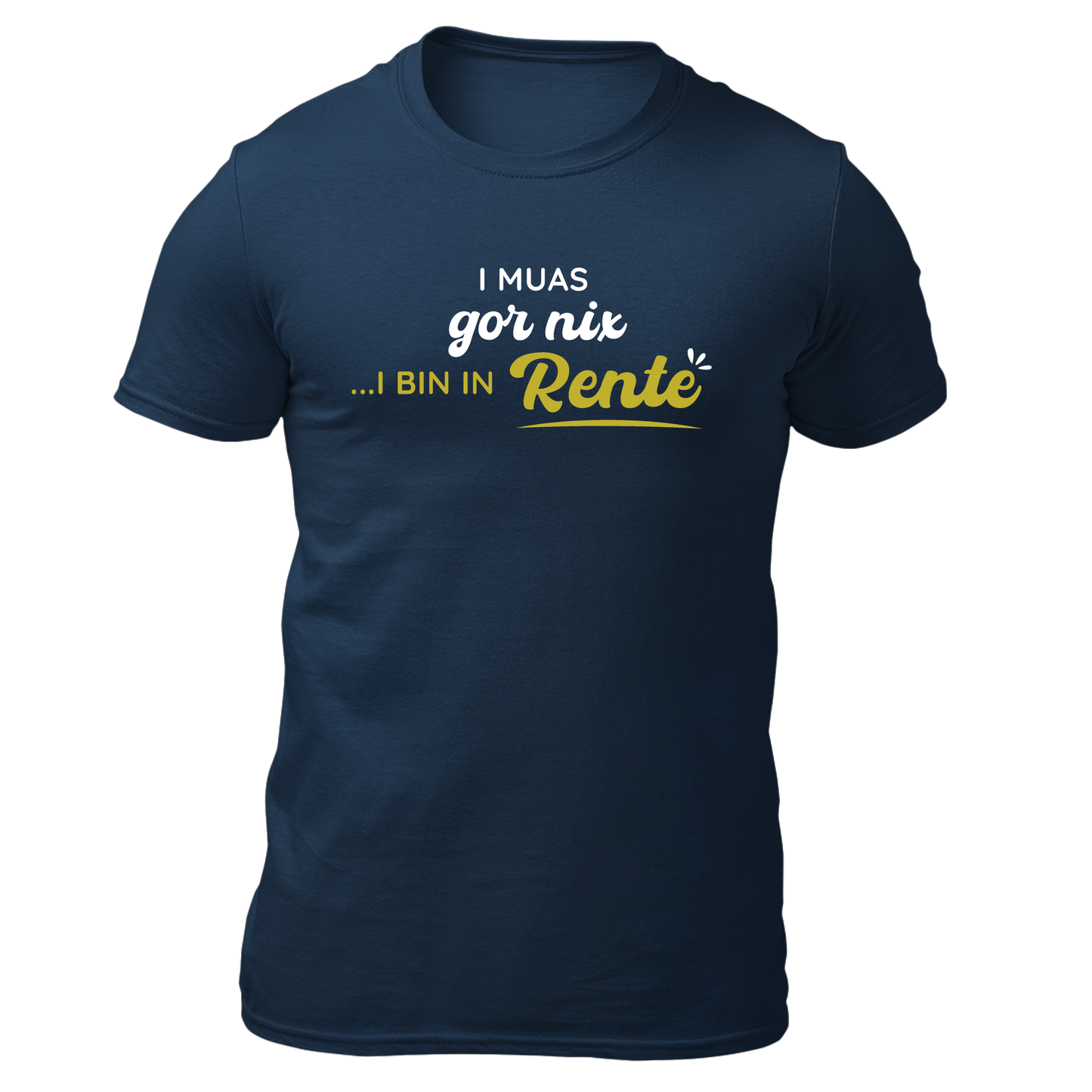 I bin in Rente - Unisex Shirt Premium