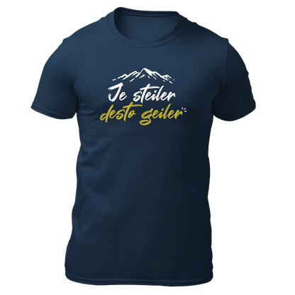 Je steiler desto geiler - Unisex Shirt Premium