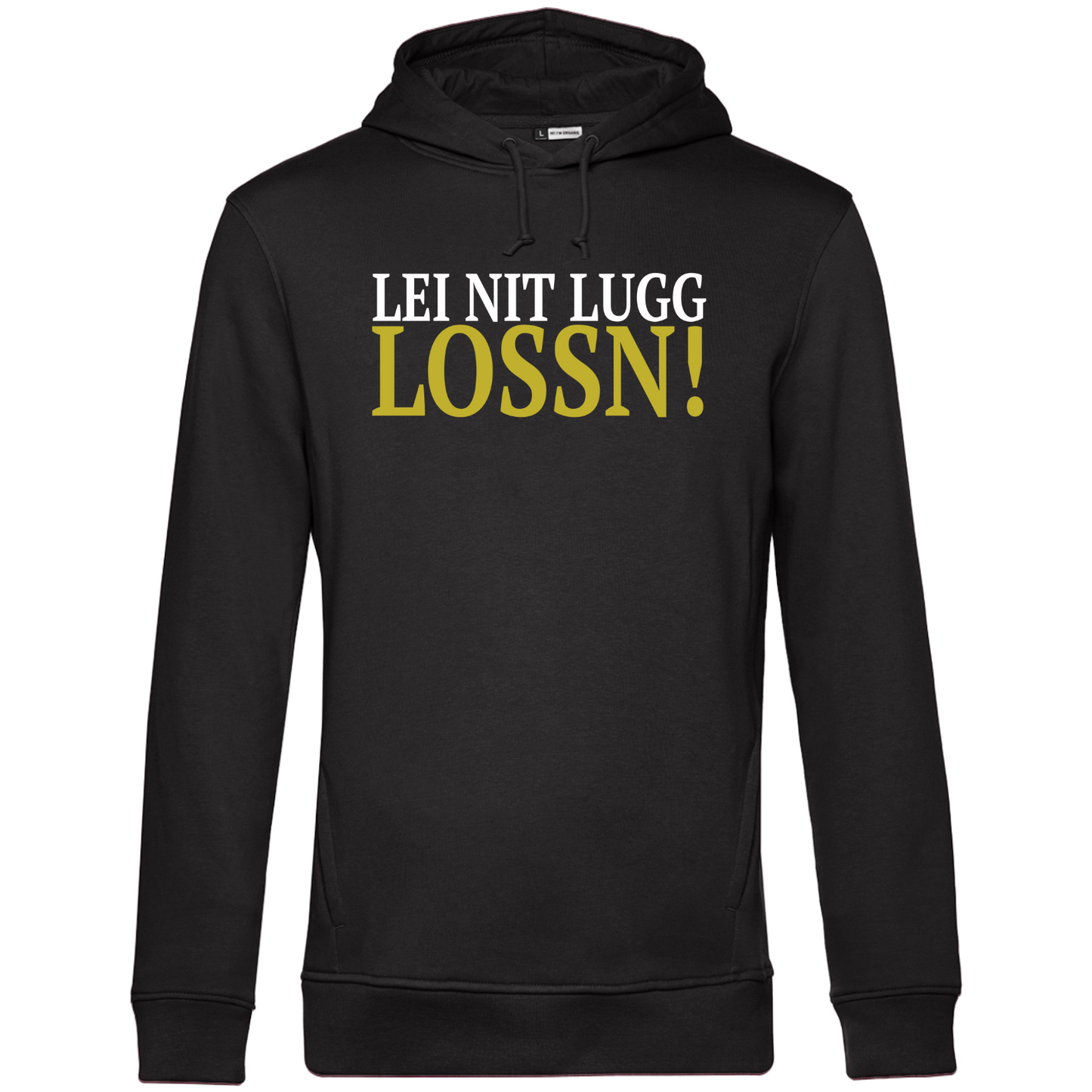 Lei nit lugg lossn - Unisex Hoodie Premium