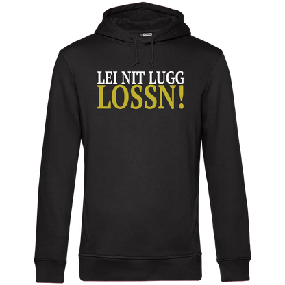 Lei nit lugg lossn - Unisex Hoodie Premium