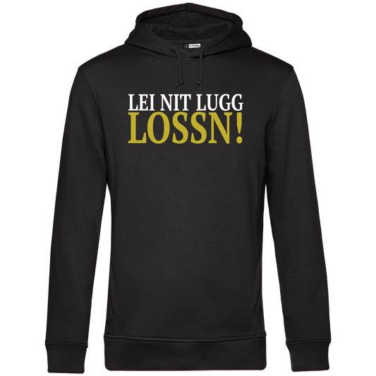 Lei nit lugg lossn - Unisex Hoodie Premium