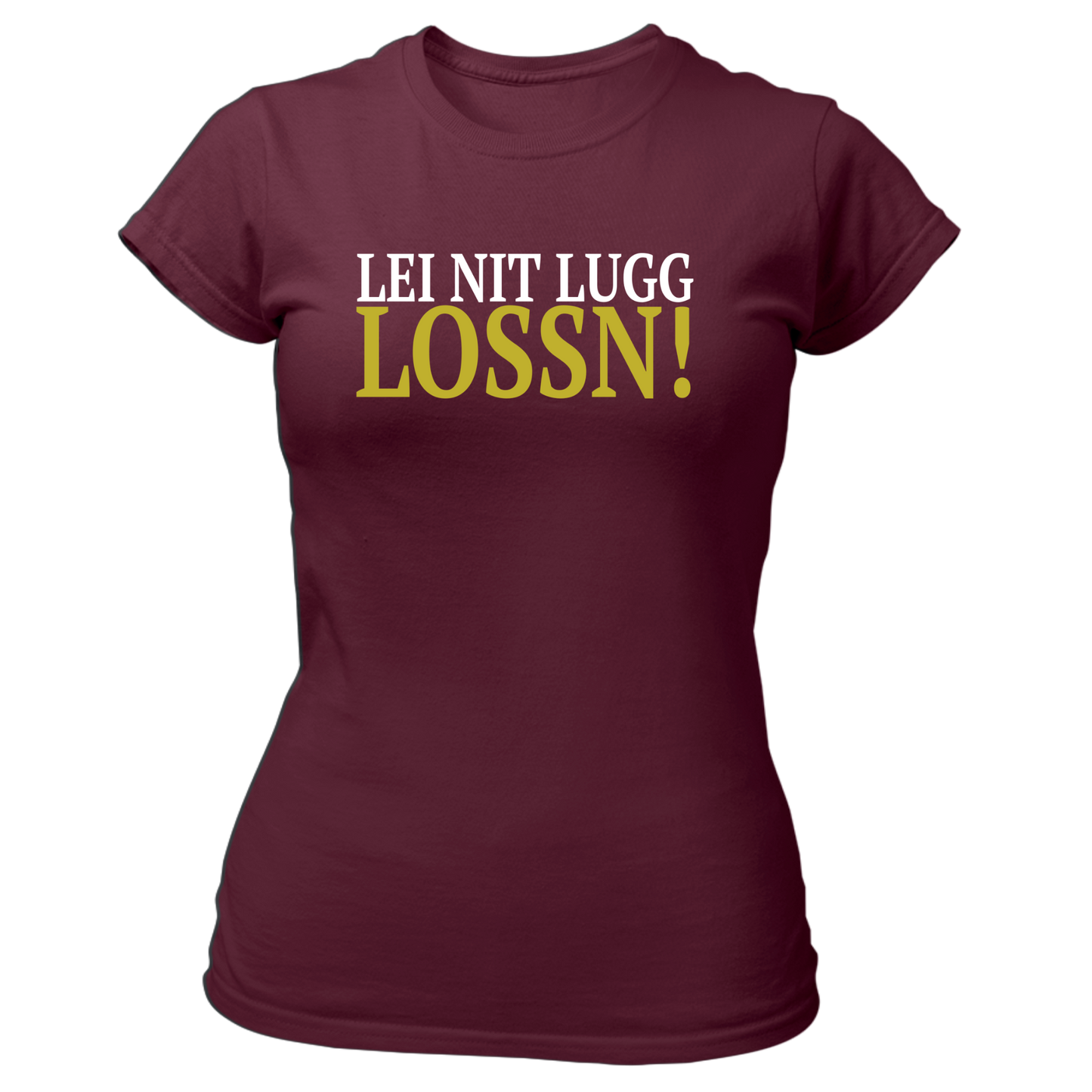 Lei nit lugg lossn - Damenshirt Premium