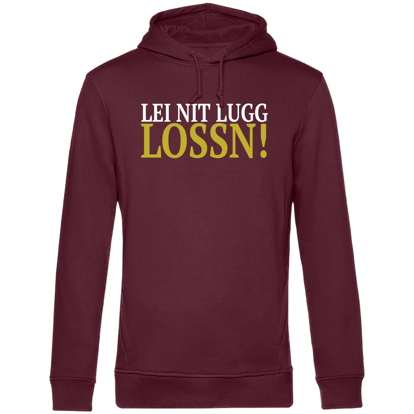 Lei nit lugg lossn - Unisex Hoodie Premium