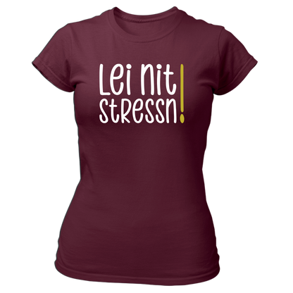 Lei nit stressn - Damenshirt Premium