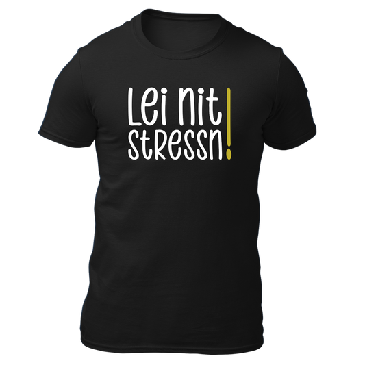 Lei nit stressn - Unisex Shirt Premium