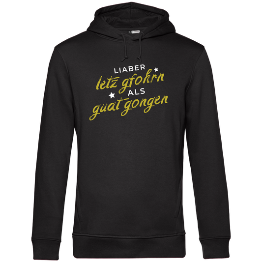 Liaber letzt gfohrn als guat gongen - Unisex Hoodie Premium