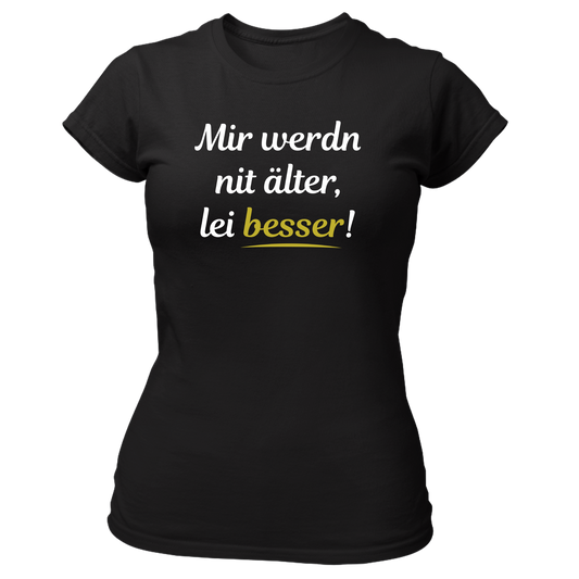 Mir werdn nit älter - Damenshirt Premium