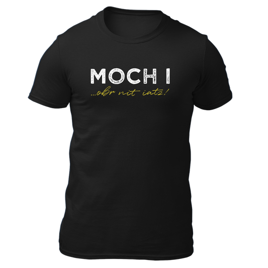 Moch i, obr nit iatz - Unisex Shirt Premium