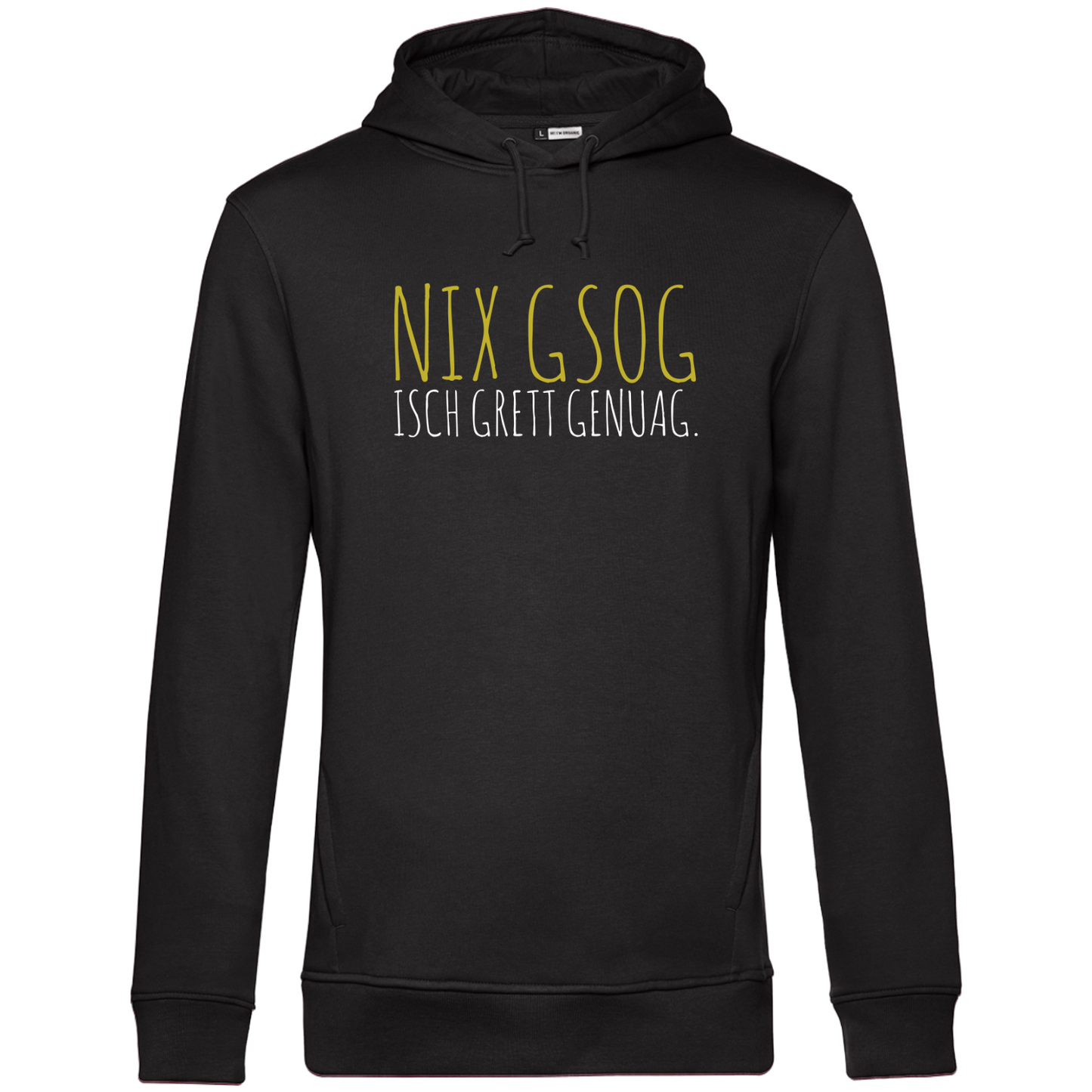 Nix gsog isch grett genuag - Unisex Hoodie Premium