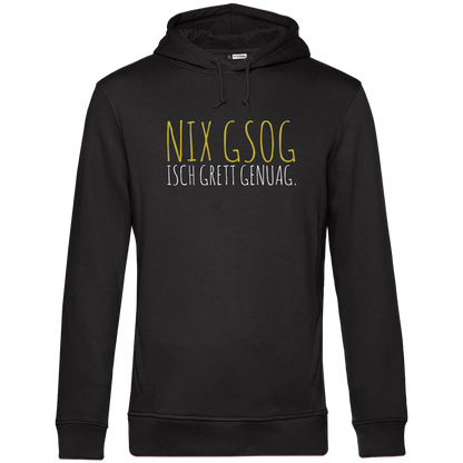 Nix gsog isch grett genuag - Unisex Hoodie Premium