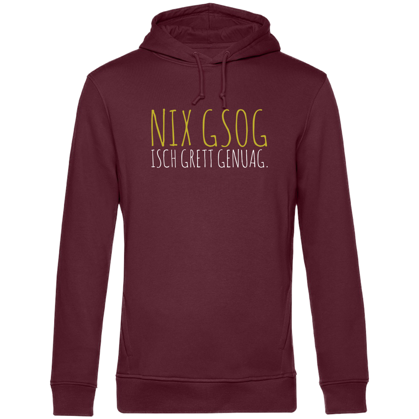 Nix gsog isch grett genuag - Unisex Hoodie Premium