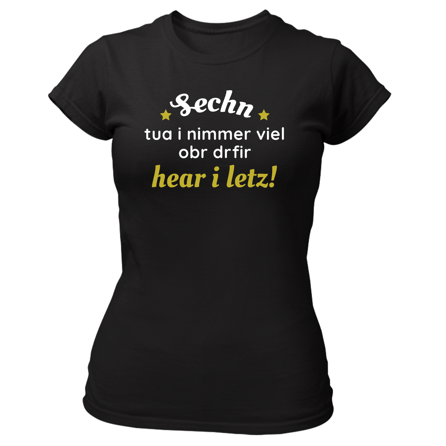 Sechn tua i nimmer viel - Damenshirt Premium