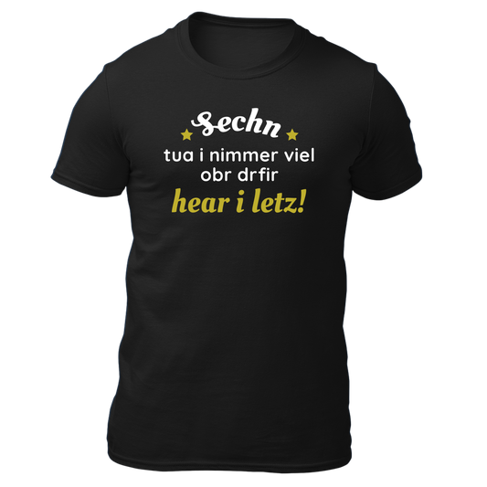 Sechn tua i nimmer viel - Unisex Shirt Premium