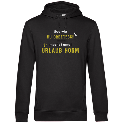 Sou wia du orbetesch, Urlaub - Unisex Hoodie Premium