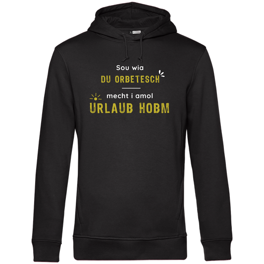 Sou wia du orbetesch, Urlaub - Unisex Hoodie Premium