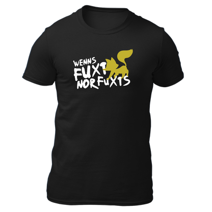 Wenns fuxt nor fuxts - Unisex Shirt Premium