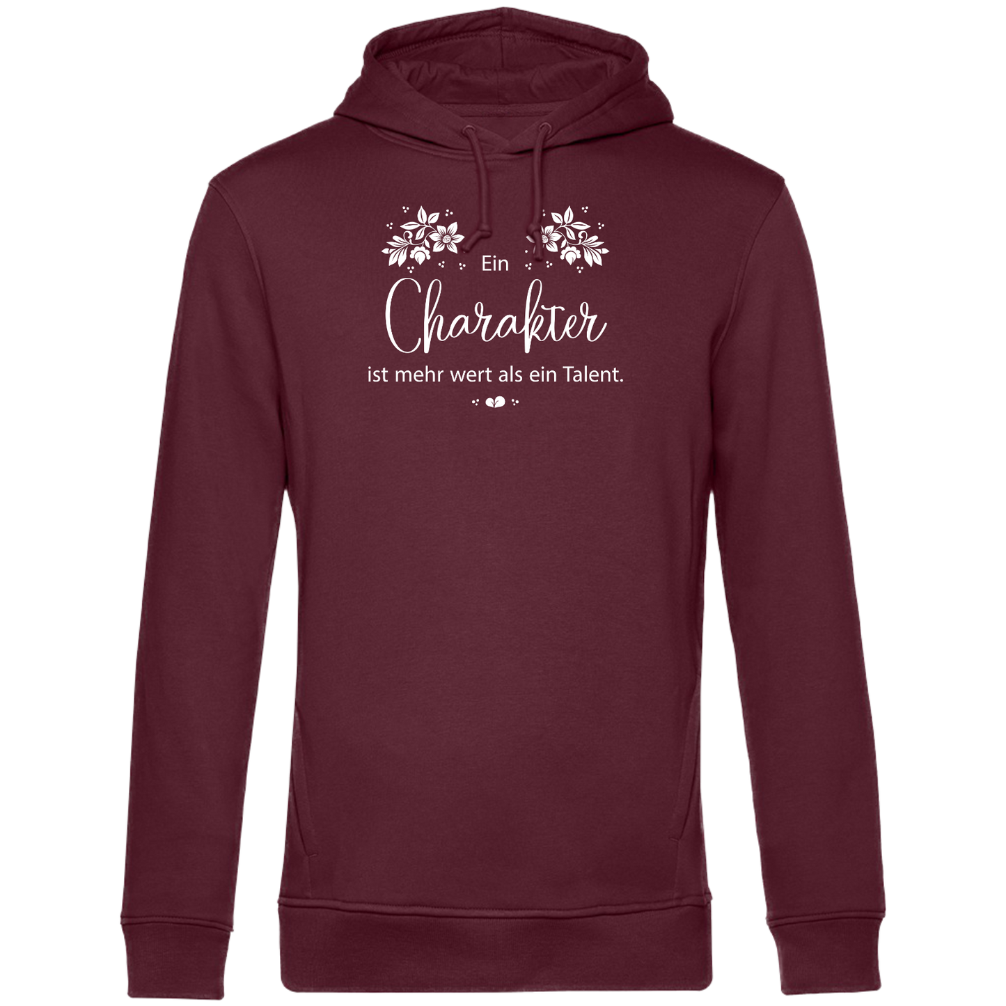 Ein Charakter ist mehr wert als ein Talent - Unisex Hoodie Premium