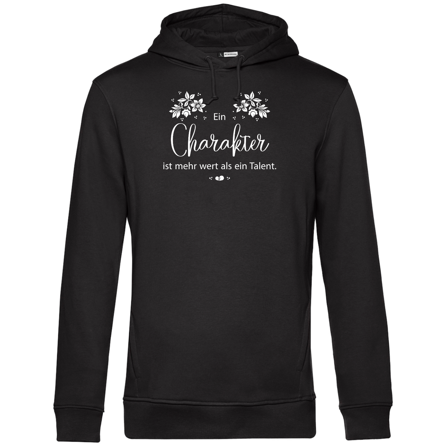 Ein Charakter ist mehr wert als ein Talent - Unisex Hoodie Premium