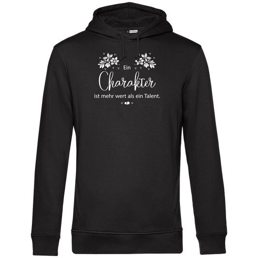 Ein Charakter ist mehr wert als ein Talent - Unisex Hoodie Premium