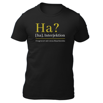 Ha? - Unisex Shirt Premium