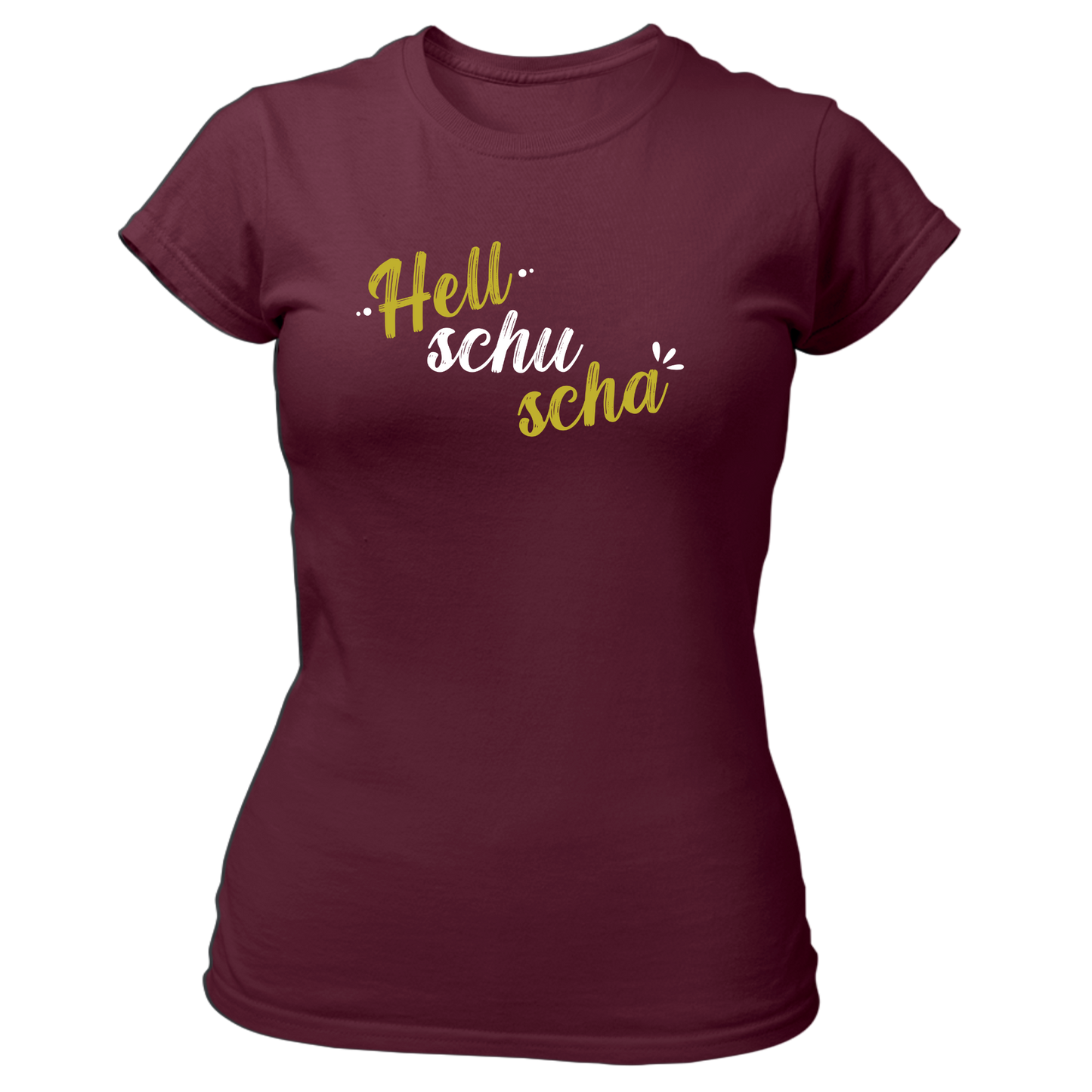 Hell schu scha - Damenshirt Premium