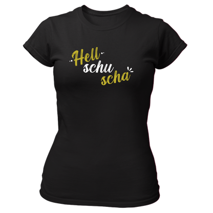 Hell schu scha - Damenshirt Premium