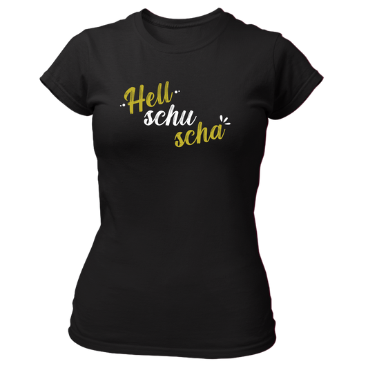 Hell schu scha - Damenshirt Premium