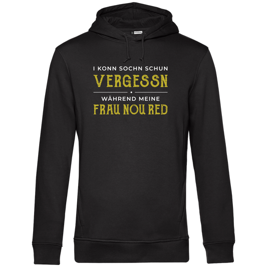 I konn Sochn schun vergessn... - Unisex Hoodie Premium