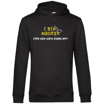 I bin Maurer, firn sem gibs kuane App - Unisex Hoodie Premium