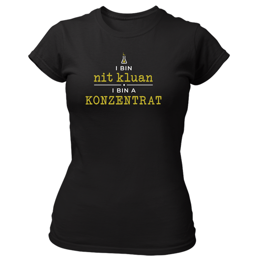 I bin nit kluan, i bin a Konzentrat- Damenshirt Premium