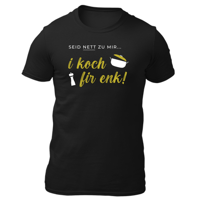 Seid nett zu mir, kochn - Unisex Shirt Premium