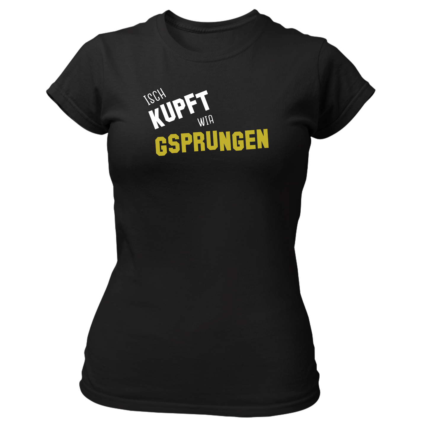 Isch kupft wia gsprungen - Damenshirt Premium