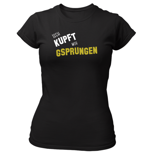 Isch kupft wia gsprungen - Damenshirt Premium