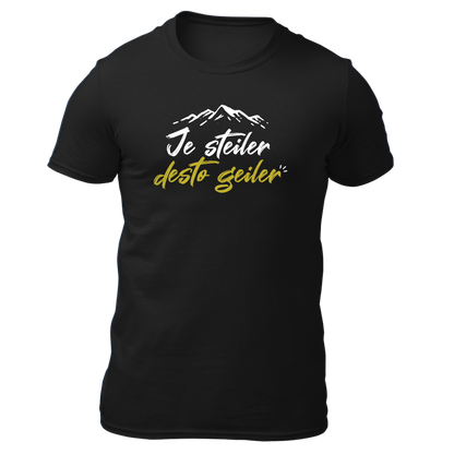 Je steiler desto geiler - Unisex Shirt Premium