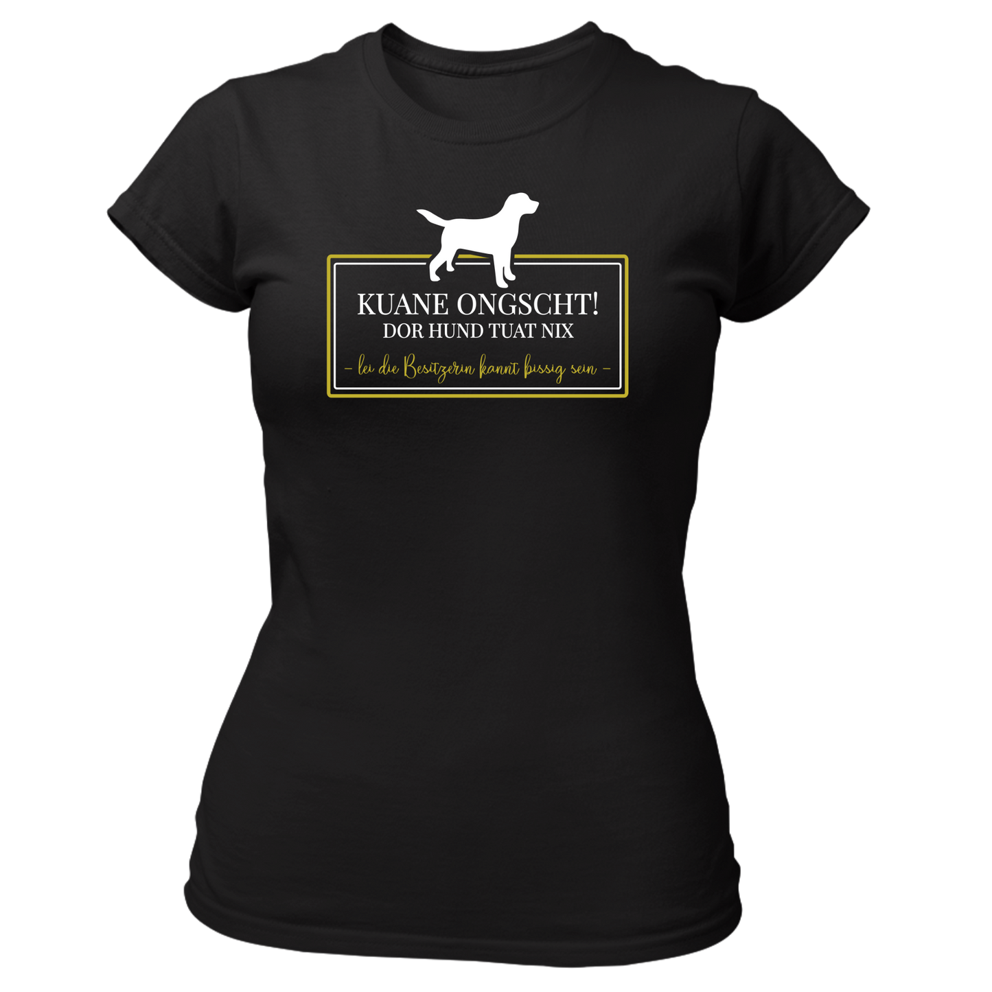 Dor Hund tuat nix - Damenshirt Premium