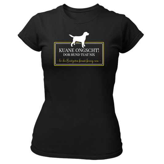 Dor Hund tuat nix - Damenshirt Premium