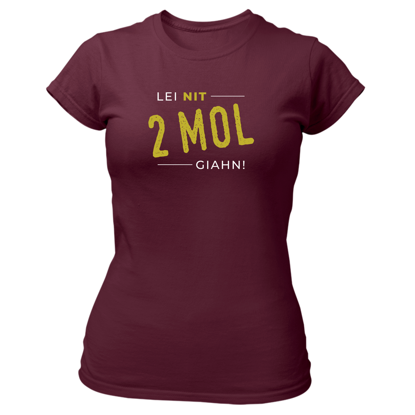 Lei nit 2 Mol giahn - Damenshirt Premium