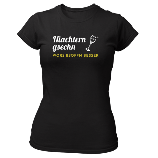 Niachtern gsechn wors bsoffn besser - Damenshirt Premium