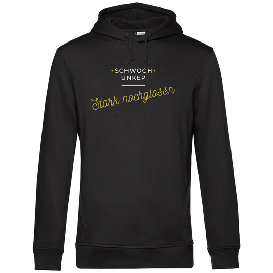 Schwoch unkep, Stork nochglossn - Unisex Hoodie Premium